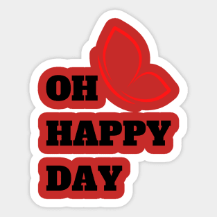 Oh Happy Day Sticker